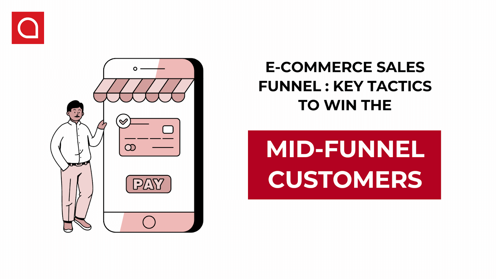 eCommerce Sales Funnel: Key Tactics to Win the Mid-funnel Customers