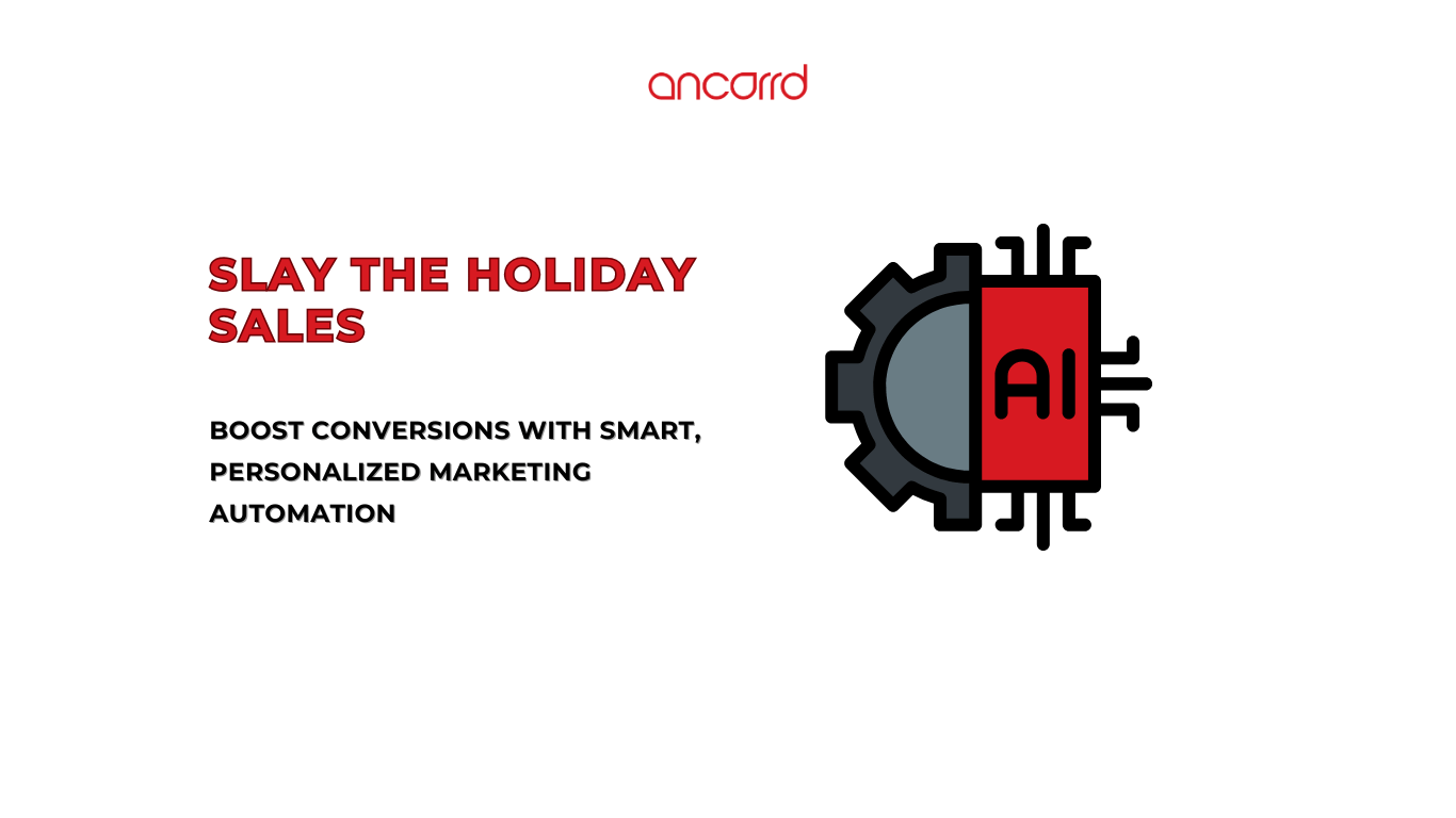 Slay the Holiday Sales: Boost Conversions with Smart, Personalized Marketing Automation