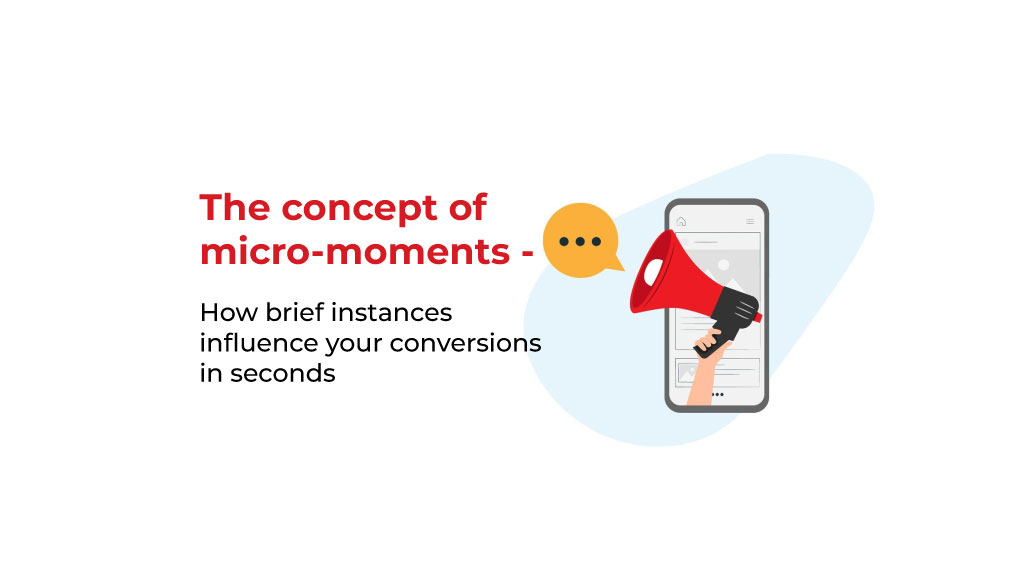 How Micro-Moments Instantly Drive Conversions in E-commerce