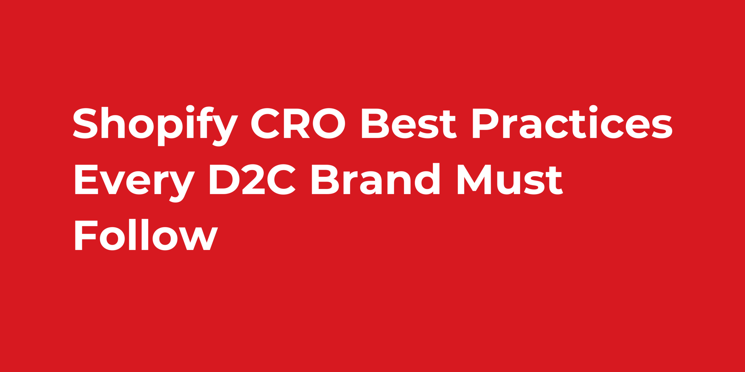 Transform your Shopify store's performance with proven CRO best practices. Learn actionable D2C conversion optimization strategies that increase revenue without spending more on ads.